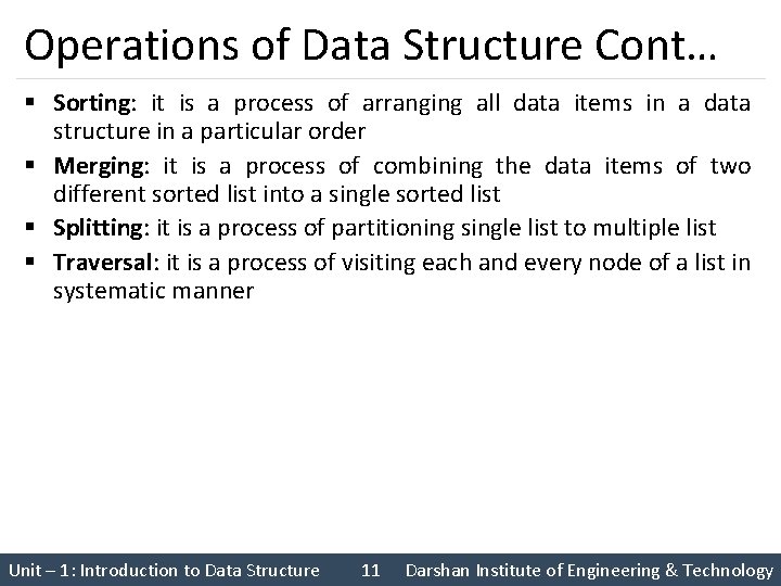 Operations of Data Structure Cont… § Sorting: it is a process of arranging all