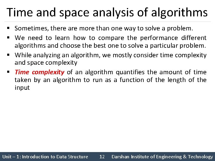 Time and space analysis of algorithms § Sometimes, there are more than one way