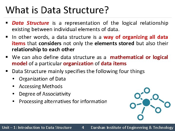 What is Data Structure? § Data Structure is a representation of the logical relationship