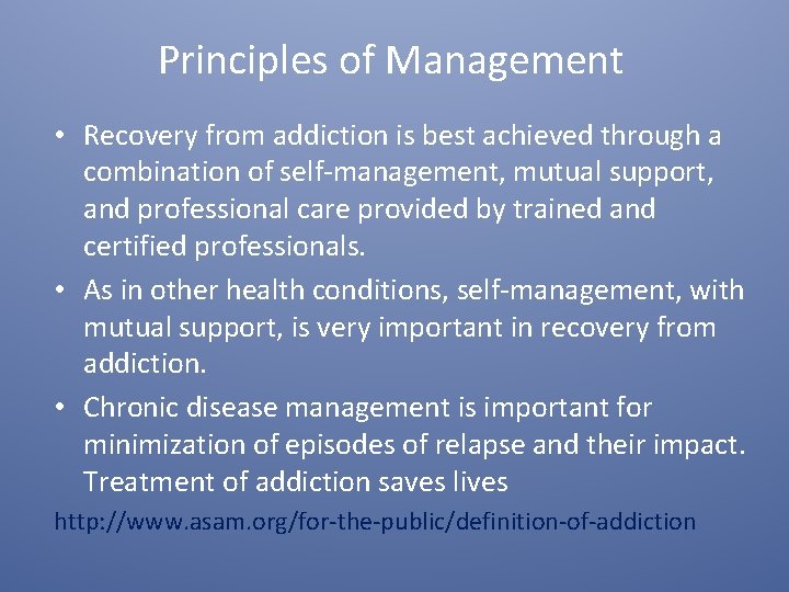 Principles of Management • Recovery from addiction is best achieved through a combination of