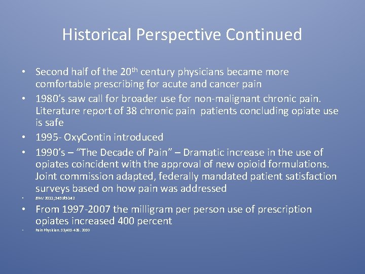 Historical Perspective Continued • Second half of the 20 th century physicians became more