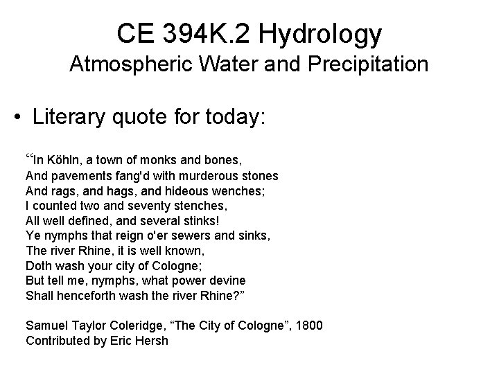 CE 394 K. 2 Hydrology Atmospheric Water and Precipitation • Literary quote for today: