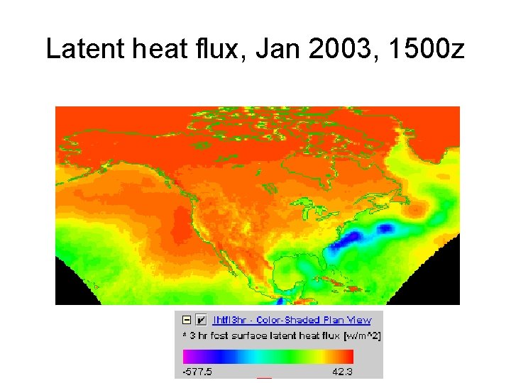 Latent heat flux, Jan 2003, 1500 z 