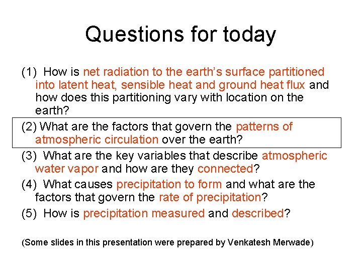 Questions for today (1) How is net radiation to the earth’s surface partitioned into