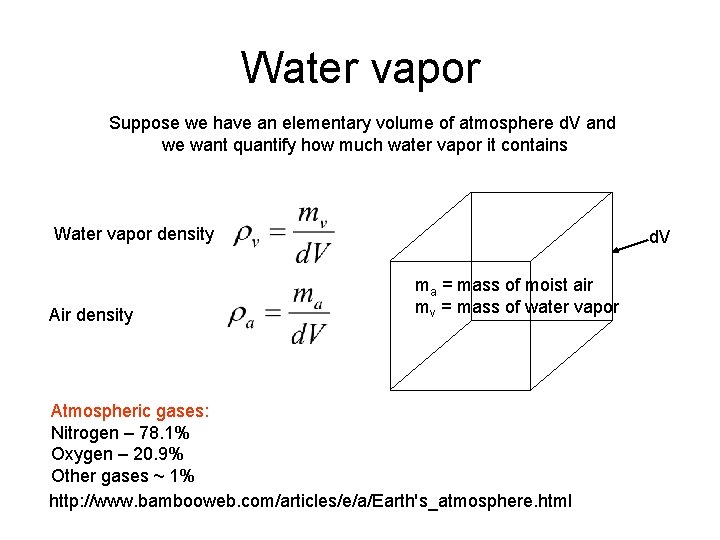 Water vapor Suppose we have an elementary volume of atmosphere d. V and we