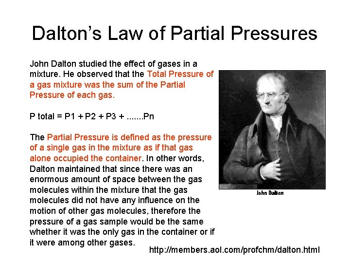 Dalton’s Law of Partial Pressures John Dalton studied the effect of gases in a