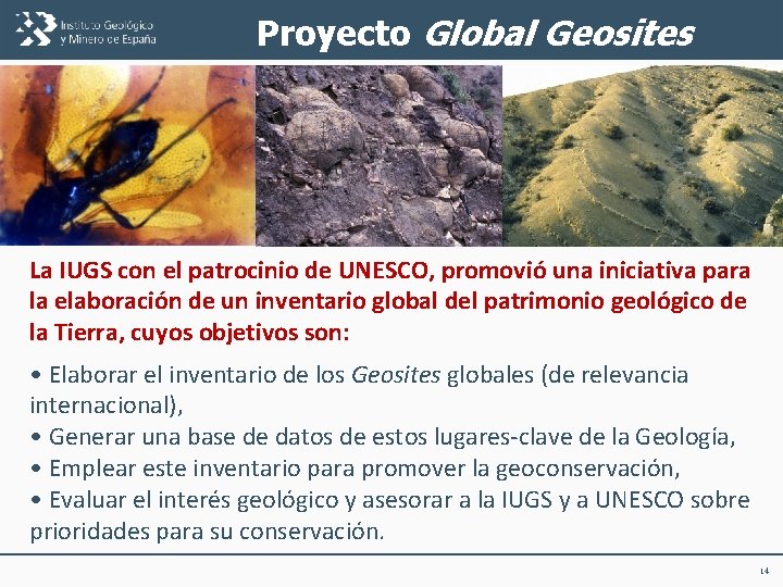 Proyecto Global Geosites La IUGS con el patrocinio de UNESCO, promovió una iniciativa para