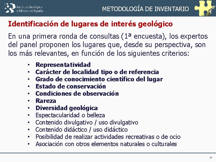 METODOLOGÍA DE INVENTARIO Identificación de lugares de interés geológico En una primera ronda de