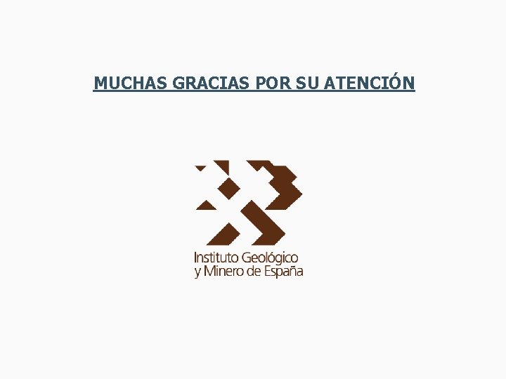 MUCHAS GRACIAS POR SU ATENCIÓN 