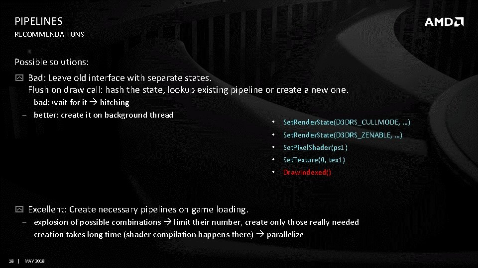 PIPELINES RECOMMENDATIONS Possible solutions: Bad: Leave old interface with separate states. Flush on draw PIPELINES RECOMMENDATIONS Possible solutions: Bad: Leave old interface with separate states. Flush on draw