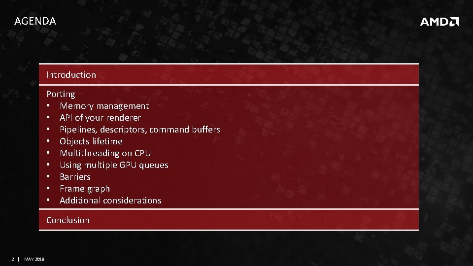AGENDA Introduction Porting • Memory management • API of your renderer • Pipelines, descriptors, AGENDA Introduction Porting • Memory management • API of your renderer • Pipelines, descriptors,