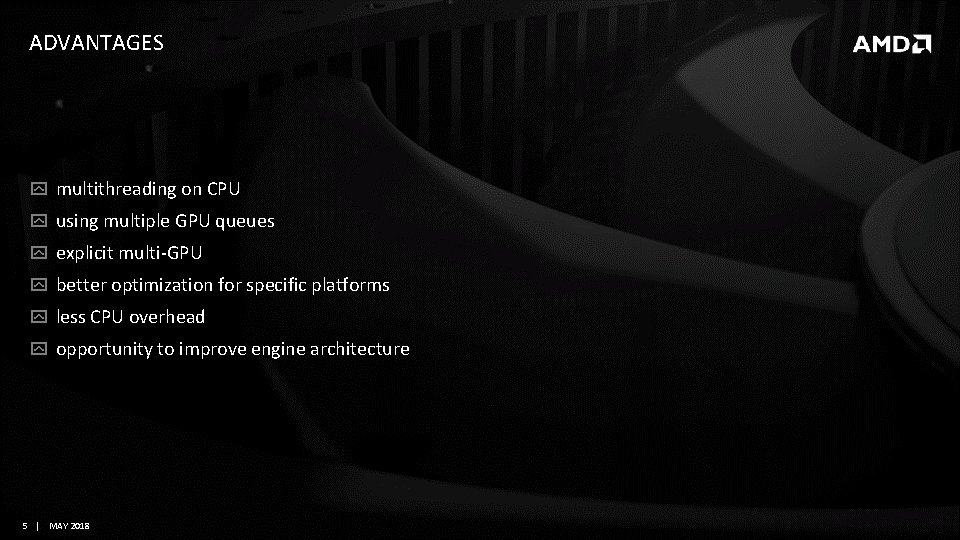 ADVANTAGES multithreading on CPU using multiple GPU queues explicit multi-GPU better optimization for specific ADVANTAGES multithreading on CPU using multiple GPU queues explicit multi-GPU better optimization for specific