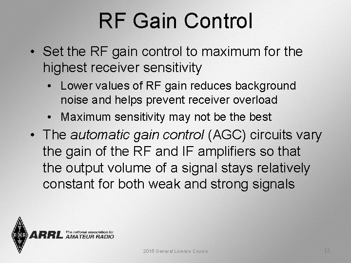 RF Gain Control • Set the RF gain control to maximum for the highest