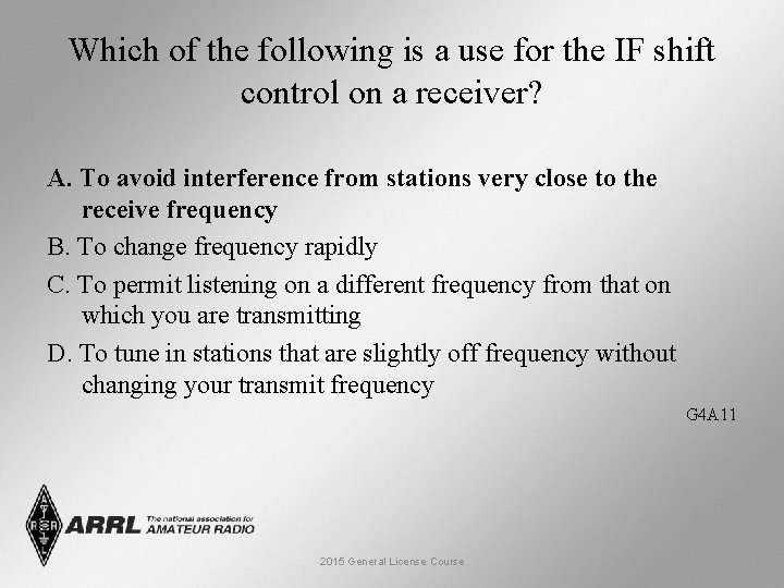 Which of the following is a use for the IF shift control on a