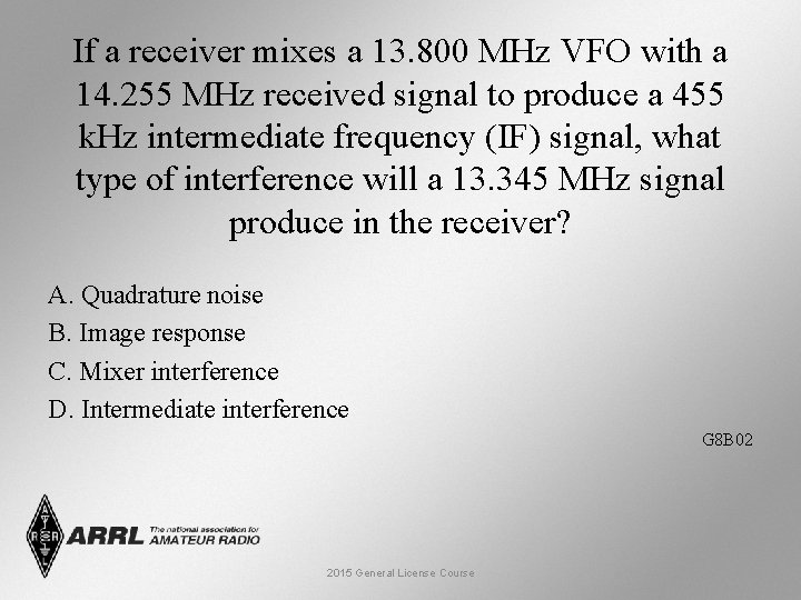 If a receiver mixes a 13. 800 MHz VFO with a 14. 255 MHz