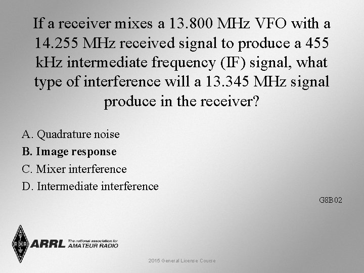 If a receiver mixes a 13. 800 MHz VFO with a 14. 255 MHz