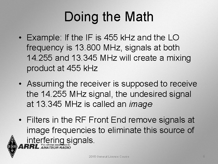 Doing the Math • Example: If the IF is 455 k. Hz and the