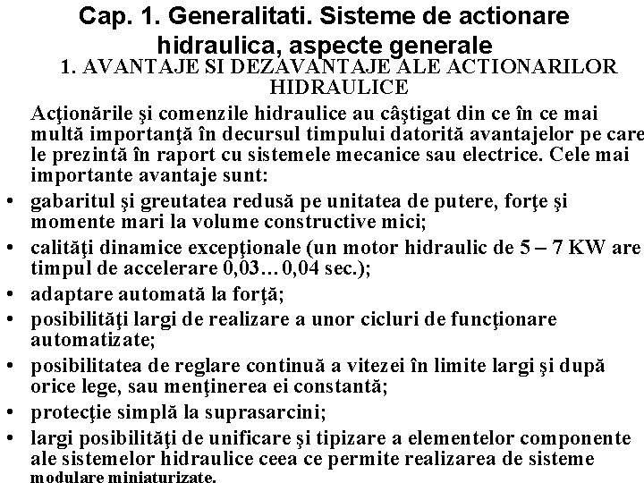 Cap. 1. Generalitati. Sisteme de actionare hidraulica, aspecte generale • • 1. AVANTAJE SI