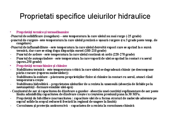 Proprietati specifice uleiurilor hidraulice • Proprietăţi termice şi termodinamice -Punctul de solidificare (congelare) –