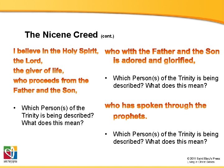 The Nicene Creed (cont. ) • Which Person(s) of the Trinity is being described? The Nicene Creed (cont. ) • Which Person(s) of the Trinity is being described?