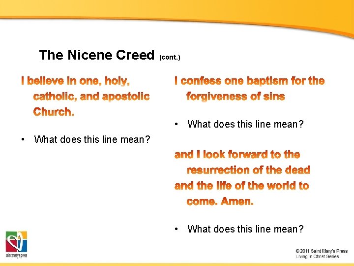 The Nicene Creed (cont. ) • What does this line mean? 