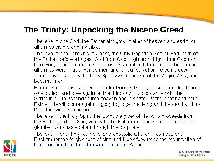 The Trinity: Unpacking the Nicene Creed I believe in one God, the Father almighty, The Trinity: Unpacking the Nicene Creed I believe in one God, the Father almighty,