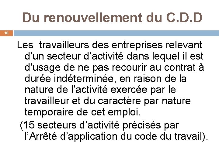 Du renouvellement du C. D. D 10 Les travailleurs des entreprises relevant d’un secteur