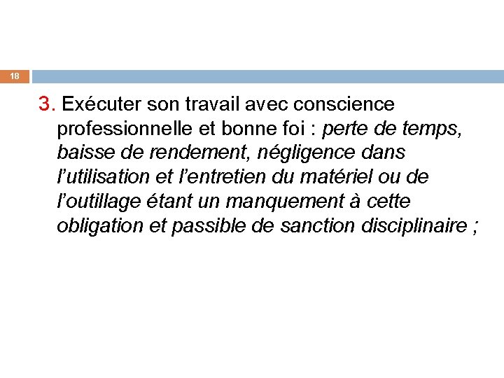 18 3. Exécuter son travail avec conscience professionnelle et bonne foi : perte de