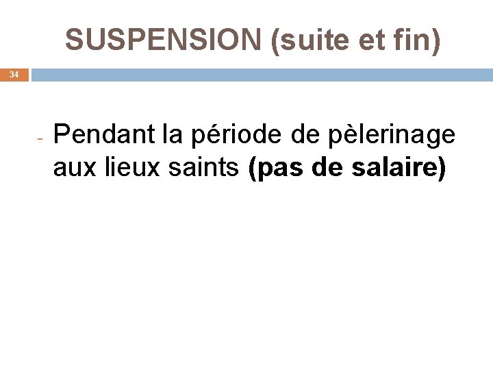 SUSPENSION (suite et fin) 34 - Pendant la période de pèlerinage aux lieux saints