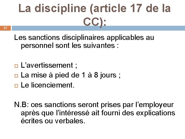 37 La discipline (article 17 de la CC): Les sanctions disciplinaires applicables au personnel 37 La discipline (article 17 de la CC): Les sanctions disciplinaires applicables au personnel