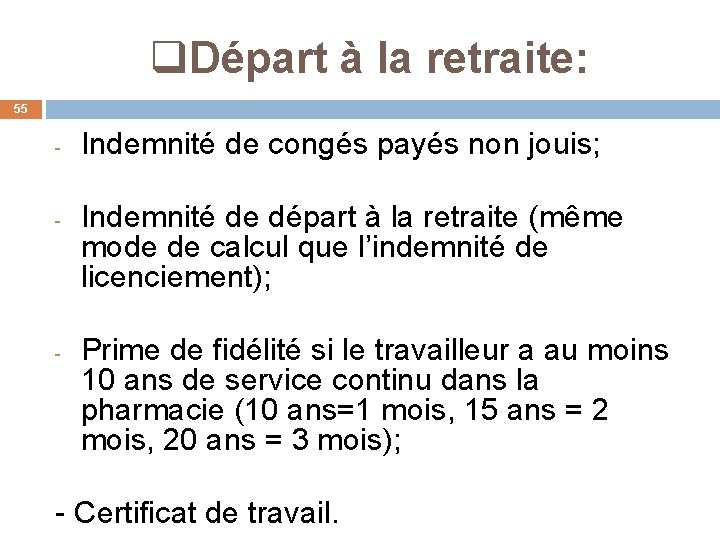 q. Départ à la retraite: 55 - - - Indemnité de congés payés non