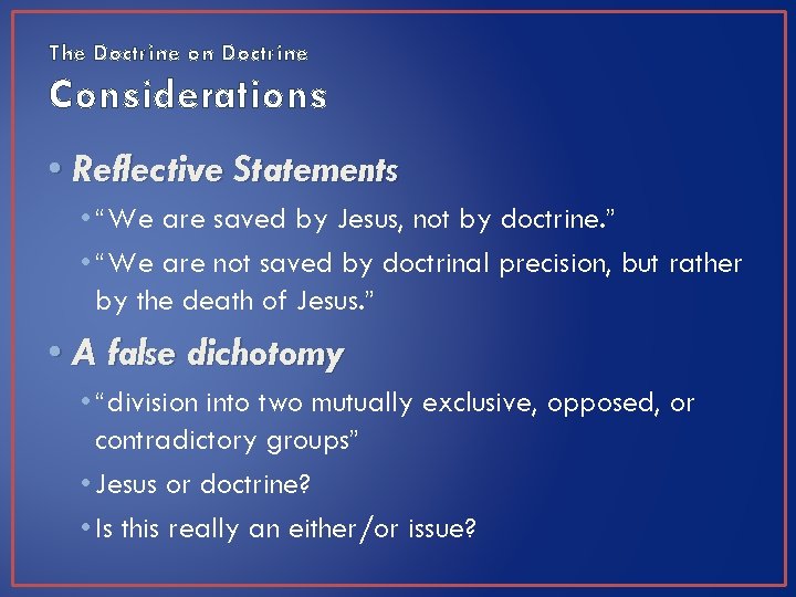 The Doctrine on Doctrine Considerations • Reflective Statements • “We are saved by Jesus,