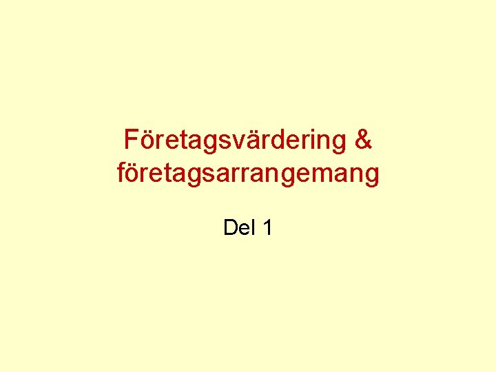 Företagsvärdering & företagsarrangemang Del 1 