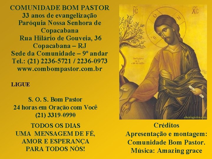 COMUNIDADE BOM PASTOR 33 anos de evangelização Paróquia Nossa Senhora de Copacabana Rua Hilário