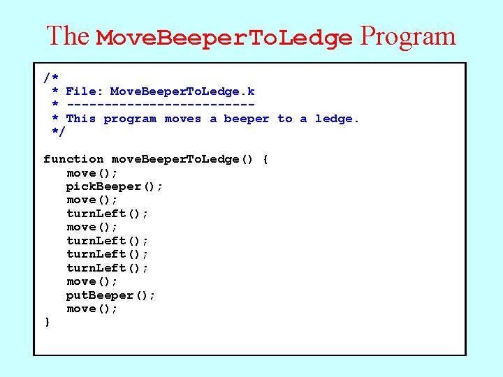 The Move. Beeper. To. Ledge Program /* * File: Move. Beeper. To. Ledge. k