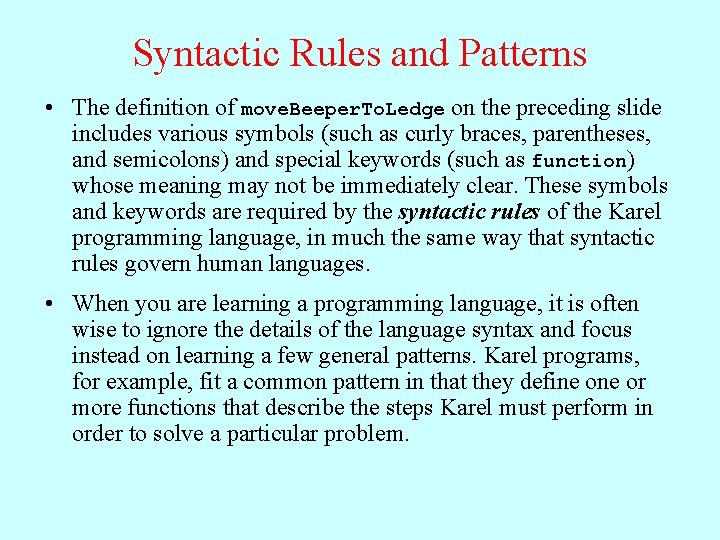 Syntactic Rules and Patterns • The definition of move. Beeper. To. Ledge on the