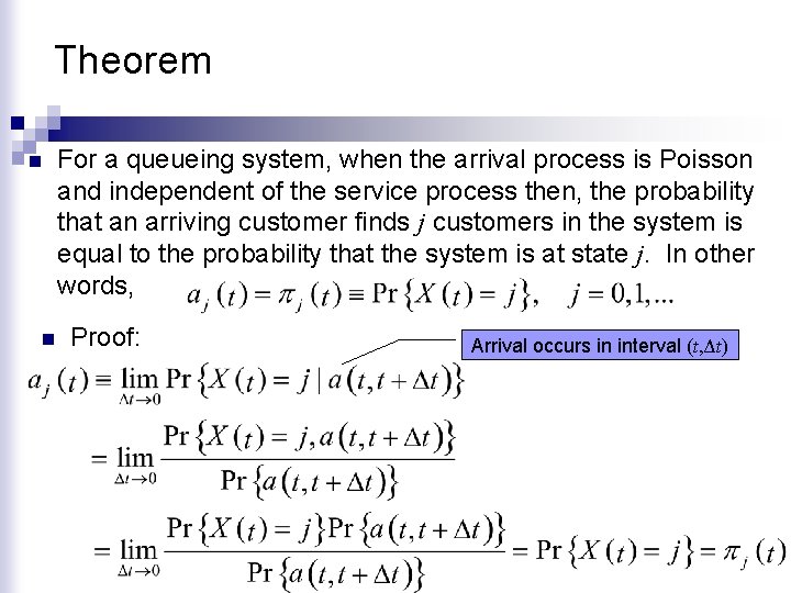 Theorem n n For a queueing system, when the arrival process is Poisson and