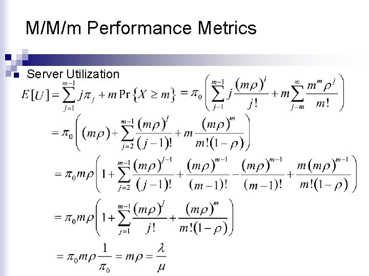 M/M/m Performance Metrics n Server Utilization 