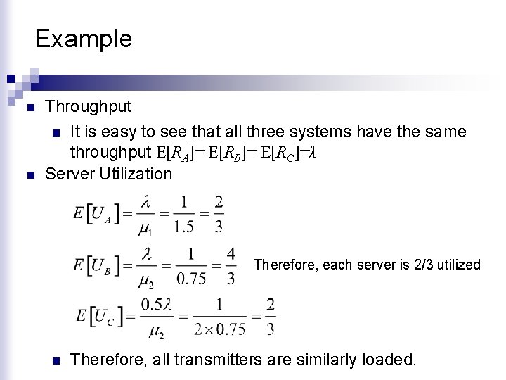 Example n n Throughput n It is easy to see that all three systems