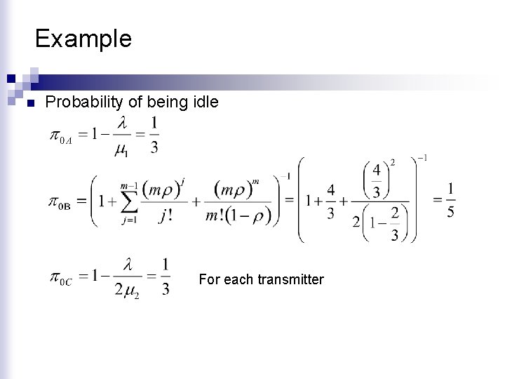 Example n Probability of being idle For each transmitter 