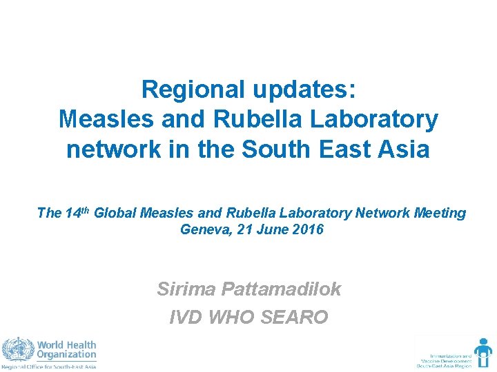 Regional updates: Measles and Rubella Laboratory network in the South East Asia The 14