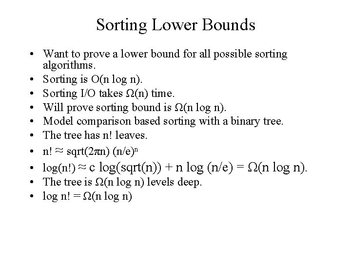 Sorting Lower Bounds • Want to prove a lower bound for all possible sorting