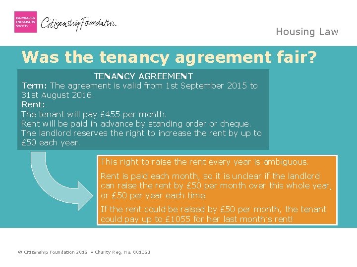 Housing Law Was the tenancy agreement fair? TENANCY AGREEMENT Term: The agreement is valid