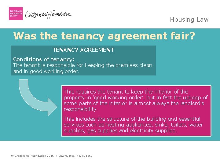 Housing Law Was the tenancy agreement fair? TENANCY AGREEMENT Conditions of tenancy: The tenant