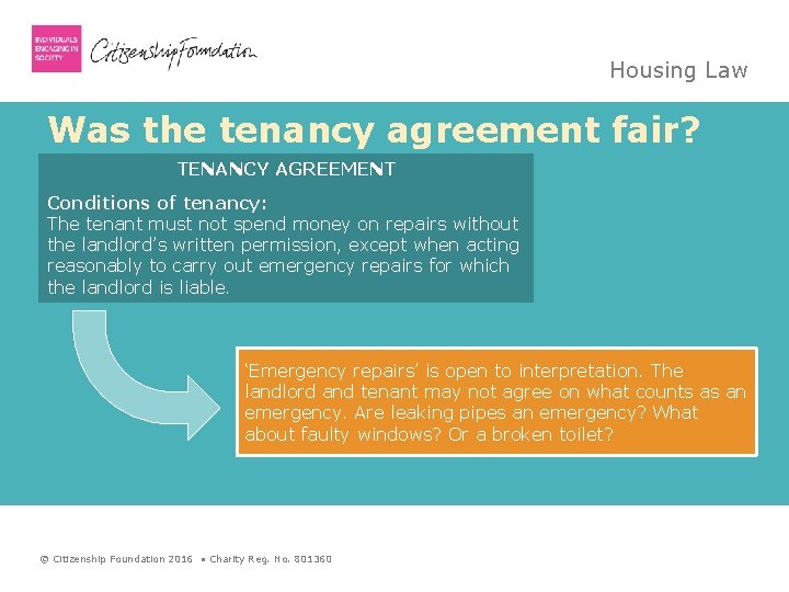 Housing Law Was the tenancy agreement fair? TENANCY AGREEMENT Conditions of tenancy: The tenant