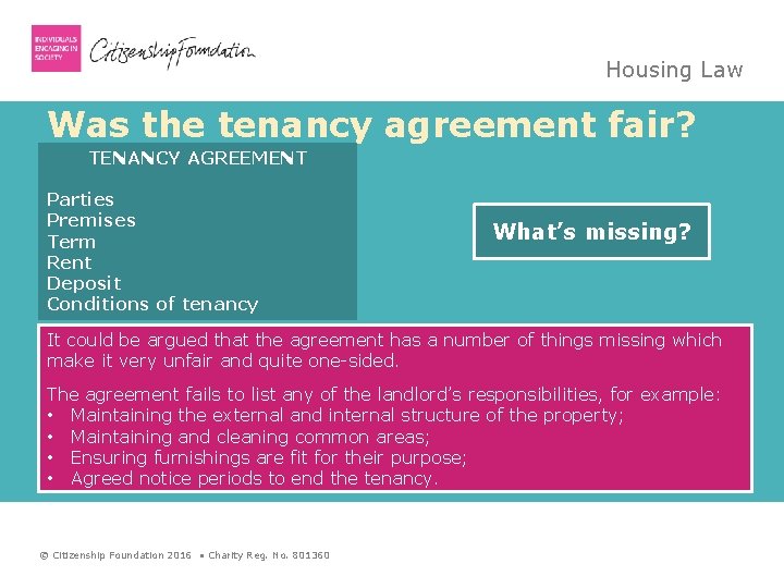 Housing Law Was the tenancy agreement fair? TENANCY AGREEMENT Parties Premises Term Rent Deposit