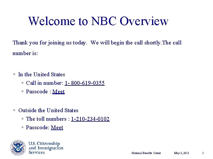 Welcome to NBC Overview Thank you for joining us today. We will begin the