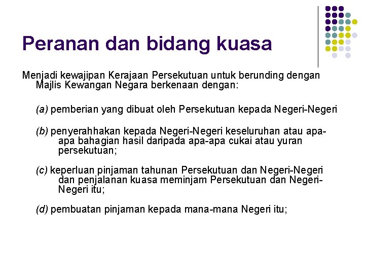 Peranan dan bidang kuasa Menjadi kewajipan Kerajaan Persekutuan untuk berunding dengan Majlis Kewangan Negara