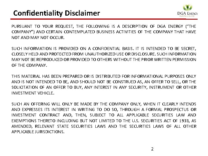 Confidentiality Disclaimer PURSUANT TO YOUR REQUEST, THE FOLLOWING IS A DESCRIPTION OF DGA ENERGY