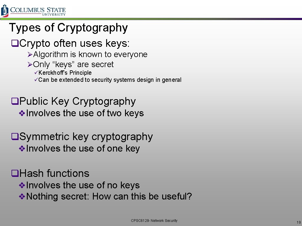 Types of Cryptography q. Crypto often uses keys: ØAlgorithm is known to everyone ØOnly